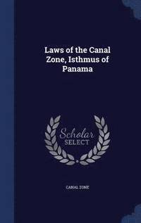 Laws of the Canal Zone, Isthmus of Panama (inbunden)