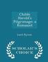 Childe Harold's Pilgrimage; A Romaunt - Scholar's Choice Edition
