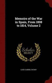 Memoirs of the War in Spain, from 1808 to 1814, Volume 2 (inbunden)