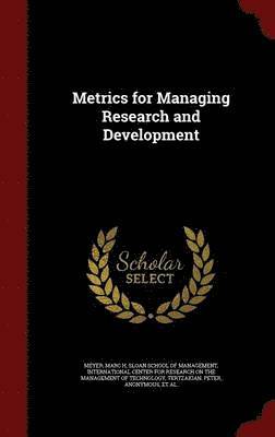 Metrics for Managing Research and Development (inbunden)