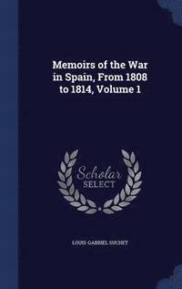 Memoirs of the War in Spain, from 1808 to 1814, Volume 1 (inbunden)