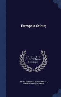 Europe's Crisis; (inbunden)