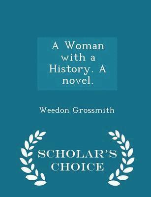 Woman with a History. a Novel. - Scholar's Choice Edition (hftad)