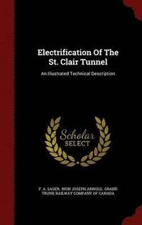 Electrification Of The St. Clair Tunnel (inbunden)