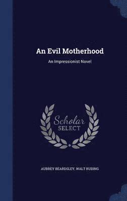 An Evil Motherhood (inbunden)