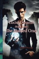 Lucid Dreams Book 1 The Marked One (häftad)