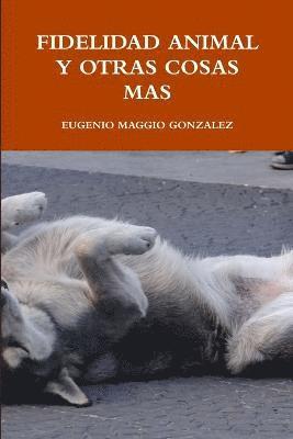 Fidelidad Animal Y Otras Cosas Mas (hftad)