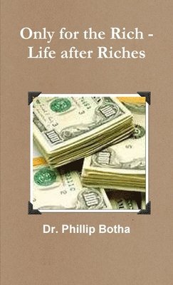 Only for the Rich - Life after Riches (häftad)