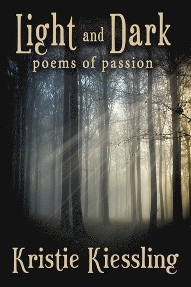 Light and Dark: Poems of Passion (häftad)