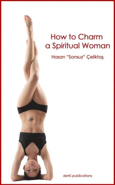 How to Charm a Spiritual Woman (inbunden)