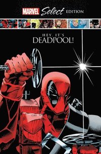 Deadpool: Hey, It's Deadpool! Marvel Select Edition (inbunden)