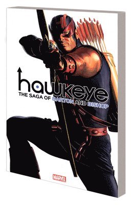 Hawkeye By Fraction & Aja: The Saga Of Barton And Bishop (hftad)