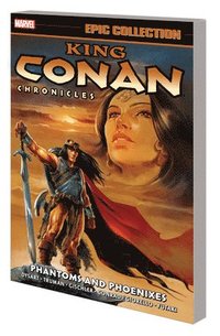 King Conan Chronicles Epic Collection: Phantoms And Phoenixes (hftad)