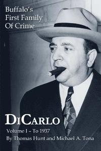 DiCarlo: Buffalo's First Family of Crime - Vol. I (hftad)