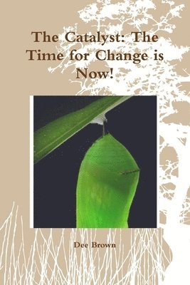 The Catalyst: The Time for Change is Now! (hftad)