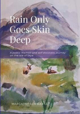 Rain Only Goes Skin Deep (inbunden)