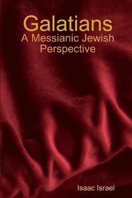 Galatians: A Messianic Jewish Perspective (hftad)