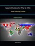 Japan's Decision for War in 1941: Some Enduring Lessons [Enlarged Edition]