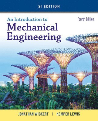 An Introduction to Mechanical Engineering, SI Edition (inbunden)