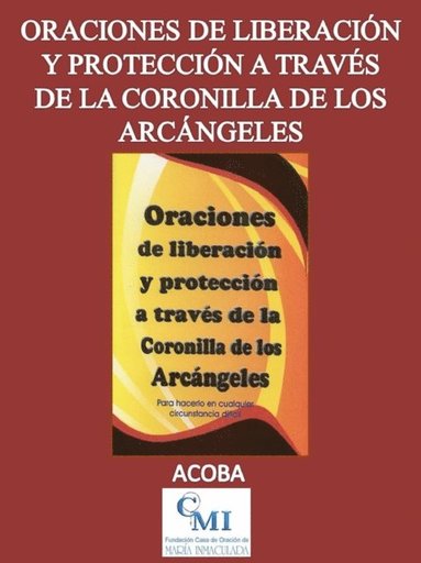 Oraciones de liberacion y proteccion a traves de la coronilla de los arcangeles (pocket)