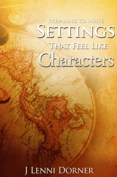 Preparing to Write Settings That Feel Like Characters (h�ftad)