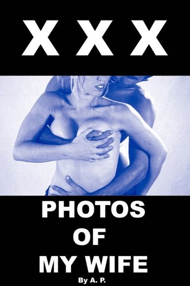 Xxx Photos of My Wife (häftad)