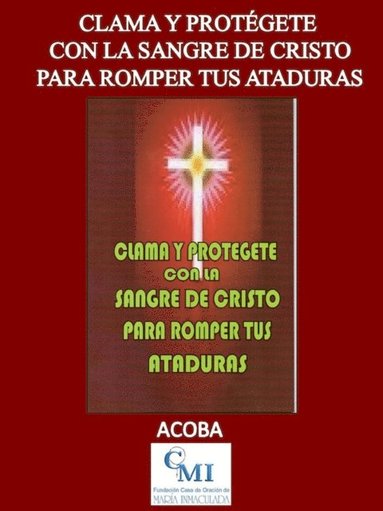 Clama y protegete con la Sangre de Cristo para romper ataduras (pocket)