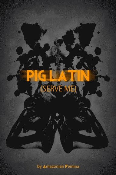 Pig Latin. Serve Me (häftad)