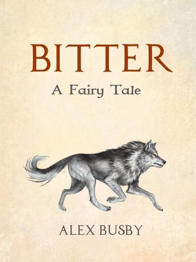 Bitter: A Fairy Tale (häftad)