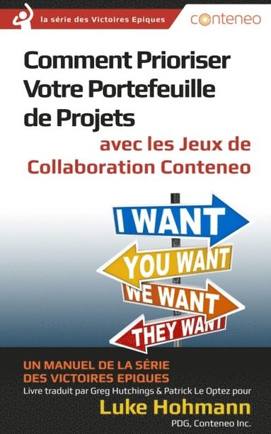 Comment Prioriser Votre Portefeuille de Projets avec les Jeux de Collaboration Conteneo: Un manuel de la serie des Victoires Epiques (hftad)