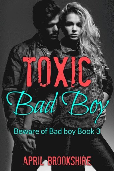 Toxic Bad Boy (inbunden)