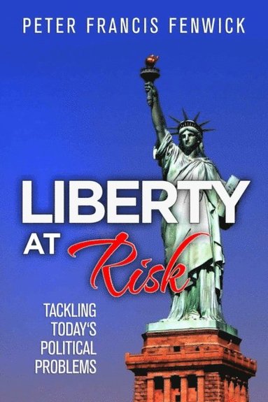 Liberty at Risk: Tackling Today's Political Problems (hftad)