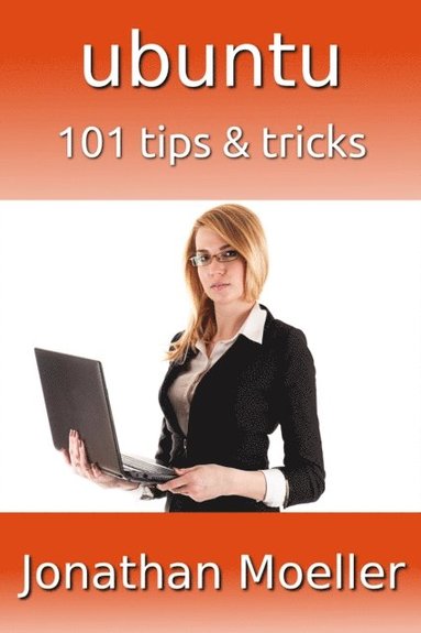 Ubuntu: 101 Tips & Tricks (inbunden)