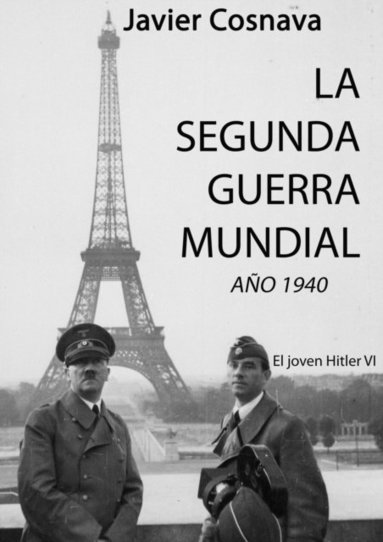 El Joven Hitler 6 (La Segunda Guerra Mundial, Ano 1940) (häftad)