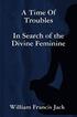 A Time of Troubles: in Search of the Divine Feminine
