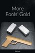 More Fools' Gold