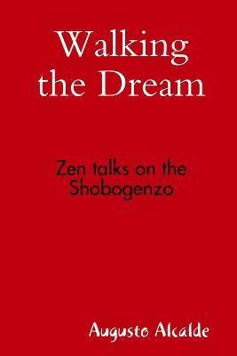 Walking the Dream: Zen Talks on the Shobogenzo (hftad)