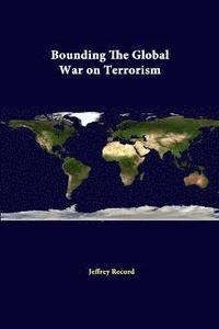 Bounding the Global War on Terrorism (häftad)