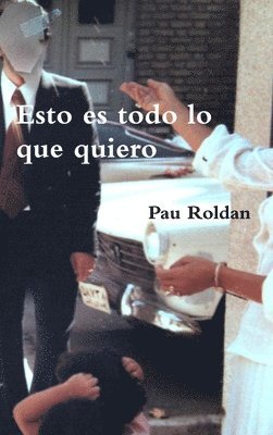Esto es todo lo que quiero (inbunden)