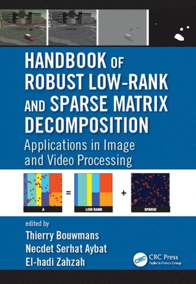 Handbook of Robust Low-Rank and Sparse Matrix Decomposition (inbunden)