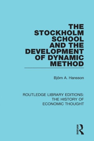 Stockholm School and the Development of Dynamic Method (e-bok)