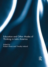 Education and other modes of thinking in Latin America (e-bok)