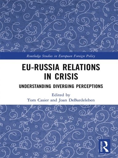 EU-Russia Relations in Crisis (inbunden)