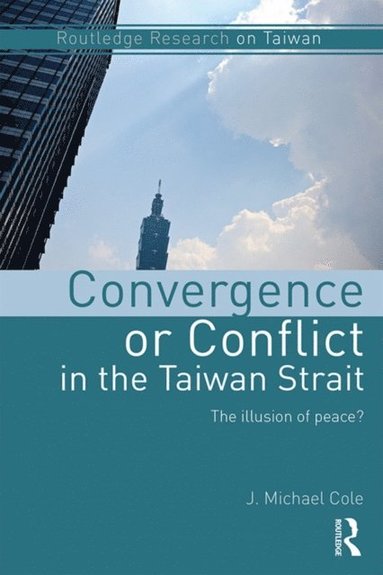 Convergence or Conflict in the Taiwan Strait (e-bok)