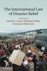 International Law of Disaster Relief (e-bok)