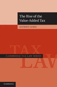 Rise of the Value-Added Tax (e-bok)