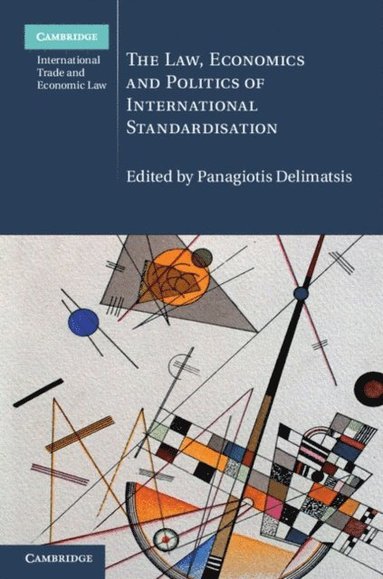 Law, Economics and Politics of International Standardisation (e-bok)