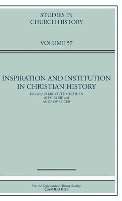 Inspiration and Institution in Christian History: Volume 57 (häftad)