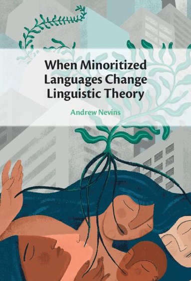 When Minoritized Languages Change Linguistic Theory (inbunden)