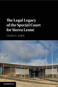 The Legal Legacy of the Special Court for Sierra Leone (häftad)